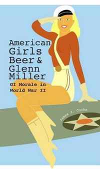 American Girls, Beer, and Glenn Miller