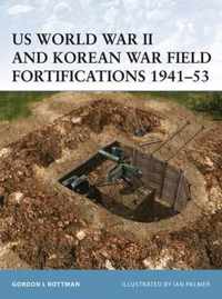 Us World War II and Korean War Field Fortifications 1941-53