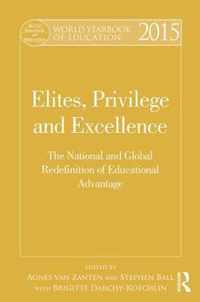 World Yearbook of Education 2015: Elites, Privilege and Excellence