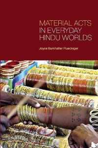 Material Acts in Everyday Hindu Worlds