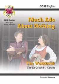 Grade 9-1 GCSE English Shakespeare - Much Ado About Nothing Workbook (includes Answers)