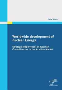 Worldwide development of nuclear Energy - Strategic deployment of German Consultancies in the Arabian Market