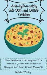 Anti-Inflammatory Side dish and Dessert Cookbook