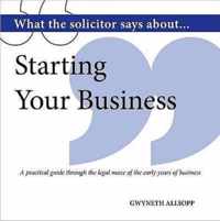 What the Solicitor Says About... Starting Your Business