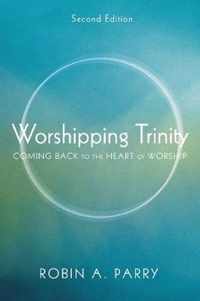 Worshipping Trinity, Second Edition