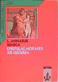 Epistulae morales ad Lucilium. Text mit Wort- und Sacherläuterungen