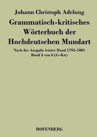 Grammatisch-kritisches Woerterbuch der Hochdeutschen Mundart