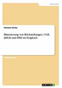 Bilanzierung von Ruckstellungen. UGB, dHGB und IFRS im Vergleich