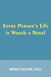 Every Person's Life is Worth a Novel