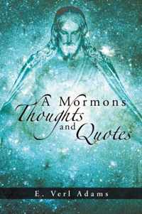 A Mormons Thoughts and Quotes