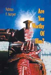 Are You Worthy of Him?