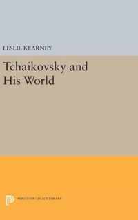 Tchaikovsky and His World