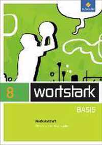 wortstark Basis 8. Werkstattheft. Differenzierende Allgemeine Ausgabe