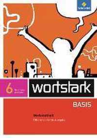 wortstark Basis 6. Werkstattheft . Differenzierende Ausgabe. Nordrhein-Westfalen