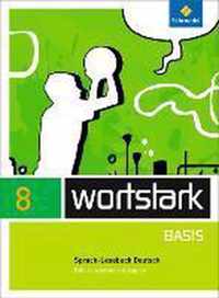 wortstark Basis 8. SprachLeseBuch. Differenzierende Allgemeine Ausgabe