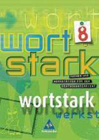 Wortstark. SprachLeseBuch 8. Neubearbeitung. Rechtschreibung 2006. Hamburg, Hessen, Nordrhein-Westfalen, Rheinland-Pfalz, Schleswig-Holstein