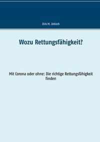 Wozu Rettungsfahigkeit?: Mit Corona oder ohne