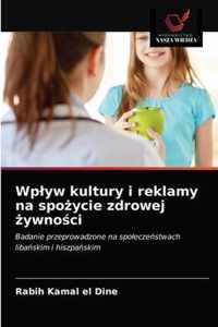 Wplyw kultury i reklamy na spoycie zdrowej ywnoci