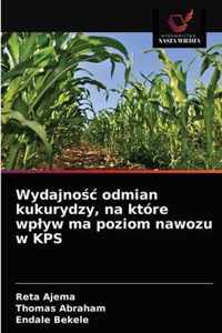 Wydajnoc odmian kukurydzy, na ktore wplyw ma poziom nawozu w KPS