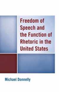 Freedom of Speech and the Function of Rhetoric in the United States