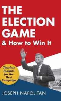 The Election Game and How to Win It