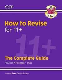 New How to Revise for 11+: The Complete Guide (with Online Edition)