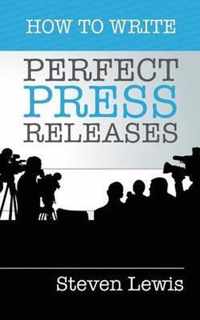 How to Write Perfect Press Releases