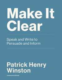 Make It Clear: Speak and Write to Persuade and Inform