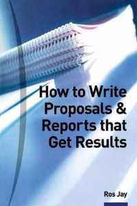 How To Write Proposals And Reports That Get Results