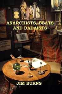 Anarchists, Beats and Dadaists