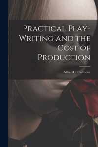 Practical Play-writing and the Cost of Production