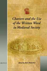 Charters and the Use of the Written Word in Medieval Society