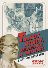 Talbot Mundy, Philosopher of Adventure: A Critical Biography