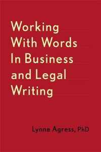 Working with Words in Business and Legal Writing