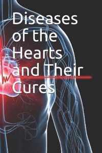 Diseases of the Hearts and Their Cures