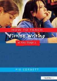 How to Teach Fiction Writing at Key Stage 2