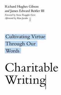 Charitable Writing Cultivating Virtue Through Our Words