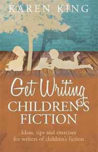 Get Writing Children's Fiction