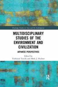 Multidisciplinary Studies of the Environment and Civilization: Japanese Perspectives