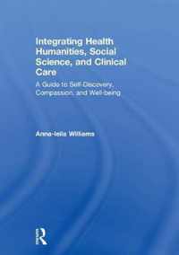 Integrating Health Humanities, Social Science, and Clinical Care