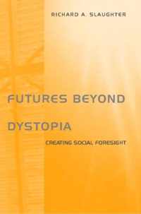 Futures Beyond Dystopia