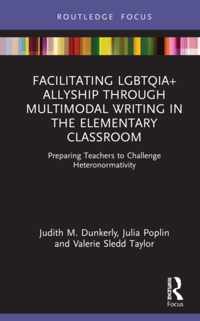 Facilitating LGBTQIA+ Allyship through Multimodal Writing in the Elementary Classroom