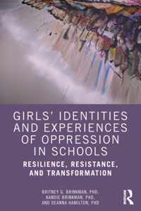 Girls&apos; Identities and Experiences of Oppression in Schools