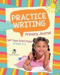 Practice Writing Primary Journal Half Page Ruled Pages Grades K-2