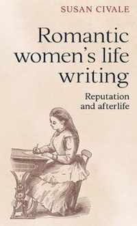 Romantic Women's Life Writing