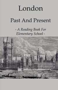 London Past And Present - A Reading Book For Elementary School