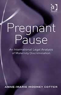 Pregnant Pause: An International Legal Analysis of Maternity Discrimination