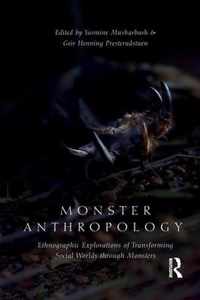 Monster Anthropology: Ethnographic Explorations of Transforming Social Worlds Through Monsters