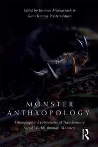 Monster Anthropology: Ethnographic Explorations of Transforming Social Worlds Through Monsters