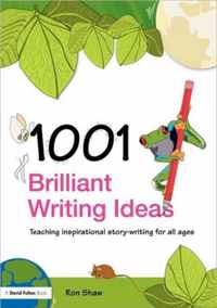 1001 Brilliant Writing Ideas